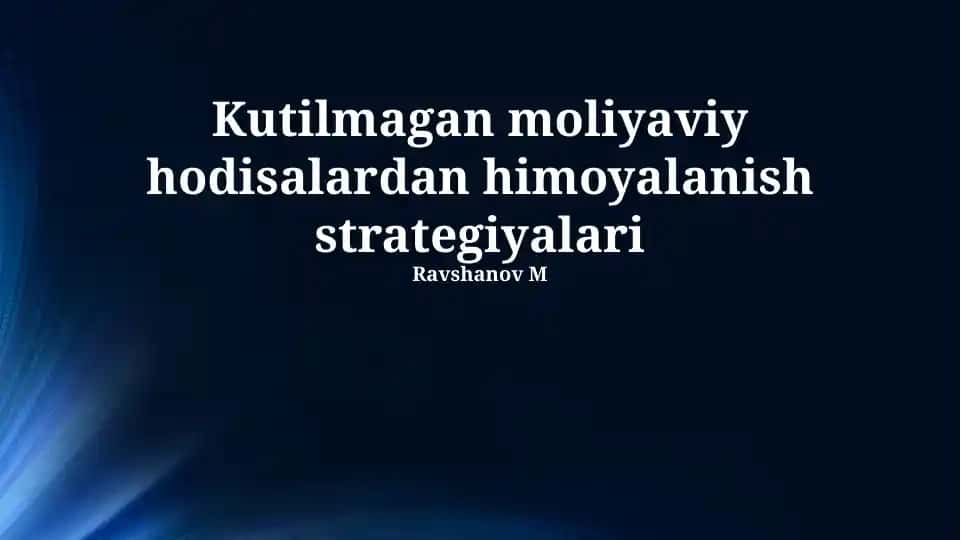 Kutilmagan moliyaviy hodisalardan himoyalanish strategiyalari