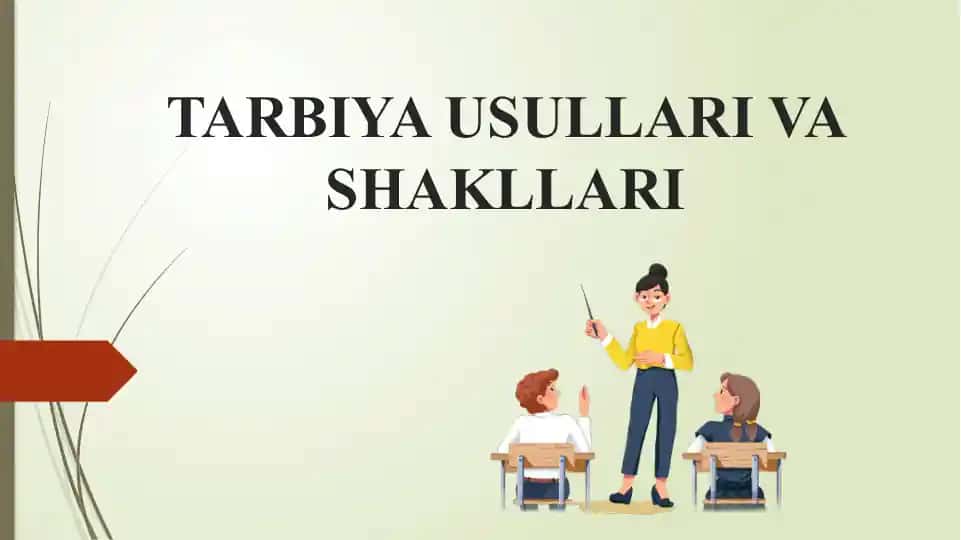 Tarbiya usullari va shakllari