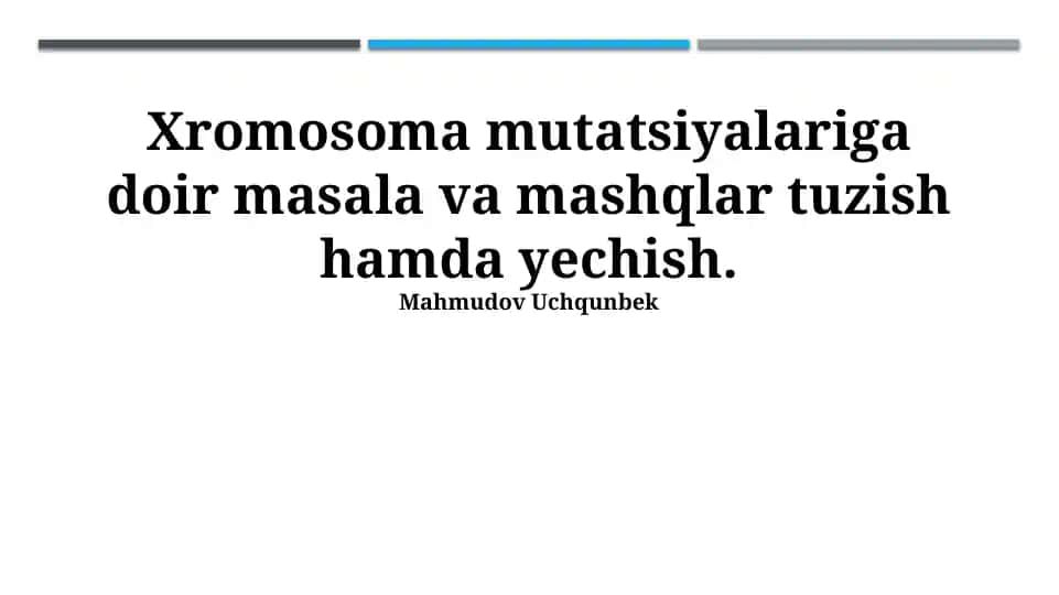 Xromosoma mutatsiyalariga doir masala va mashqlar