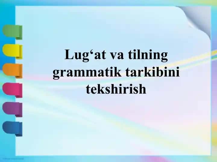Lug‘at va tilning grammatik tarkibini tekshirish