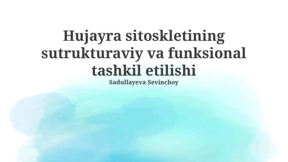 Hujayra sitoskeletining strukturaviy va funksional tashkil etilishi