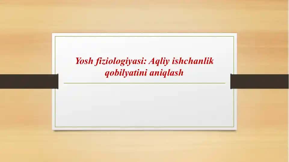 Yosh fiziologiyasi Aqliy ishchanlik qobilyatini aniqlash