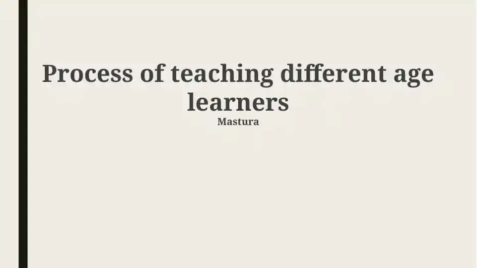 Process of Teaching Different Age Learners