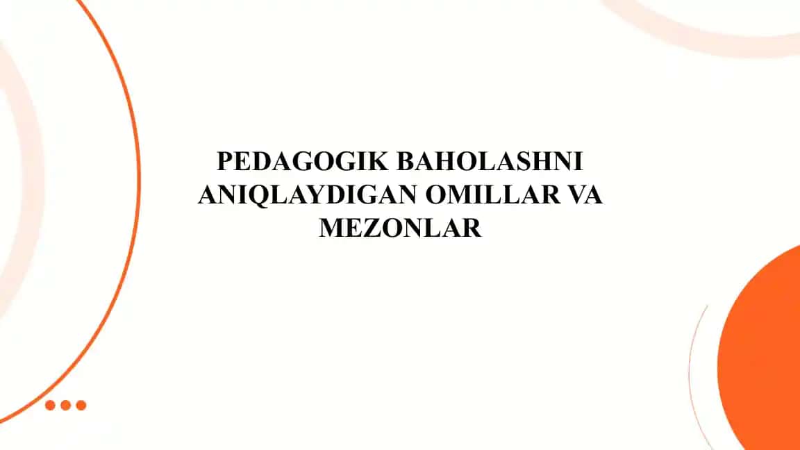 Pedagogik baholashni aniqlaydigan omillar va mezonlar