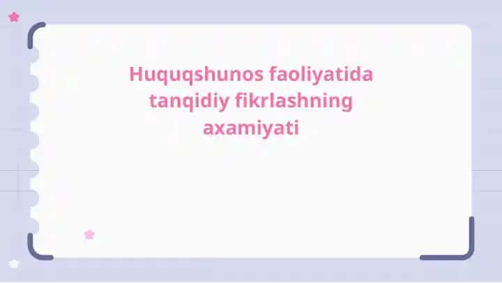 Huquqshunos faoliyatida tanqidiy fikrlashning ahamiyati
