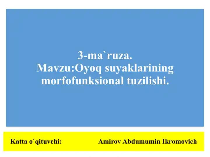 Oyoq suyaklarining morfo-funksional tuzilishi