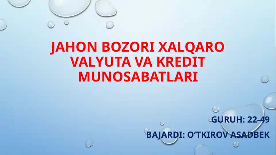 Jahon bozori xalqaro valyuta va kredit munosabatlari