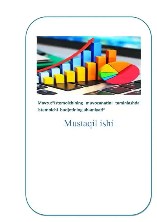 Istemolchining muvozanatini taminlashda istemolchi budjetining ahamiyati