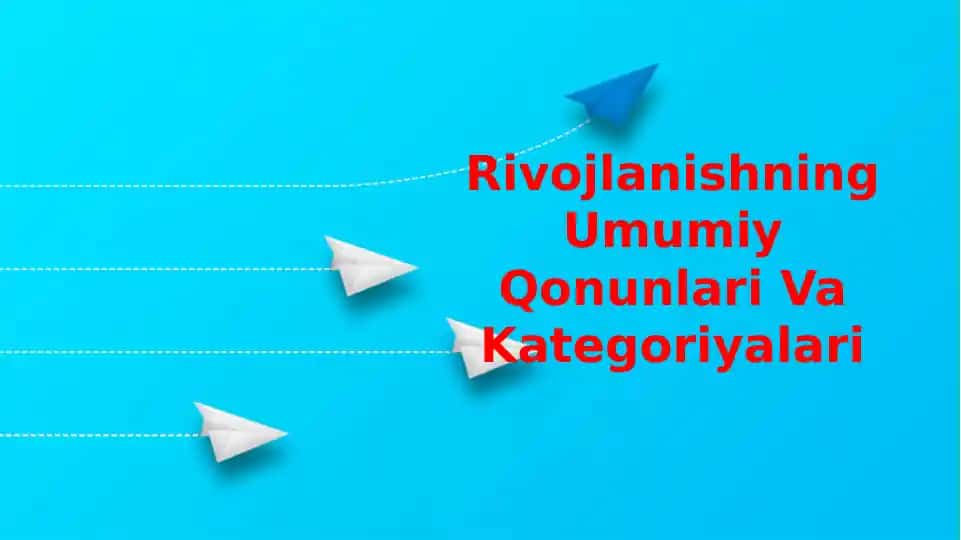 Rivojlanishning Umumiy Qonunlari Va Kategoriyalari