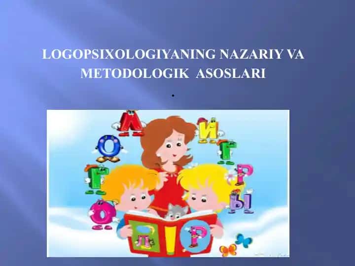 Logopsixologiyani Nazariy va Metodologik Asoslari
