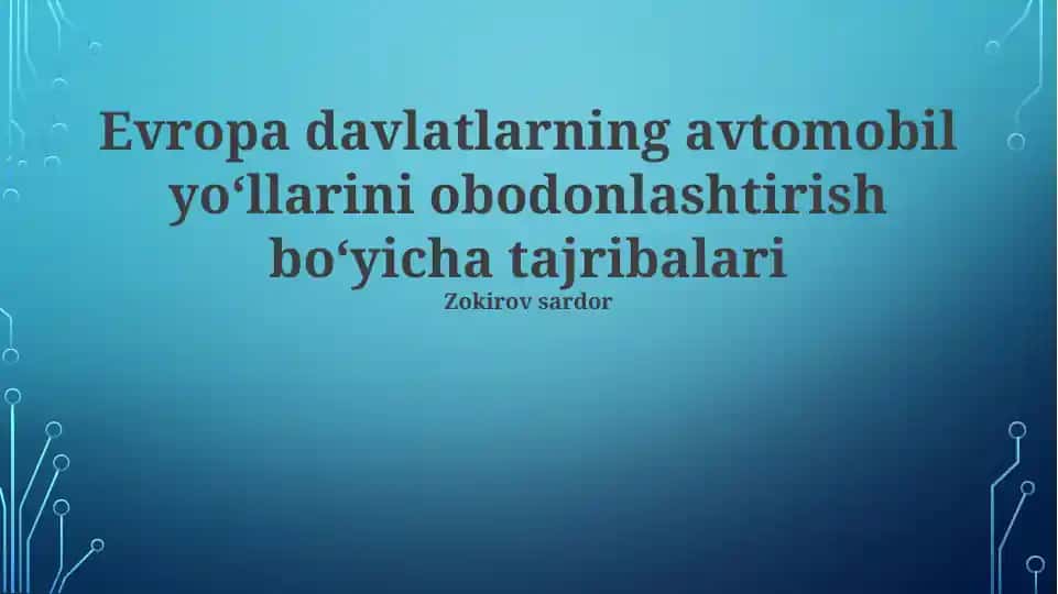 Evropa davlatlarning avtomobil yoʻllarini obodonlashtirish boʻyicha tajribalari