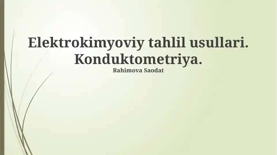 Elektrokimyoviy Tahlil Usullari. Konduktometriya