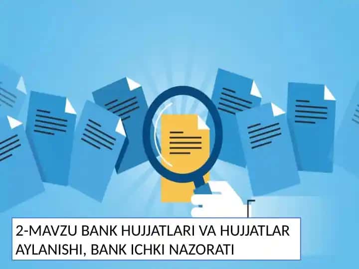 MAVZU BANK HUJJATLARI VA HUJJATLAR AYLANISHI, BANK ICHKI NAZORATI