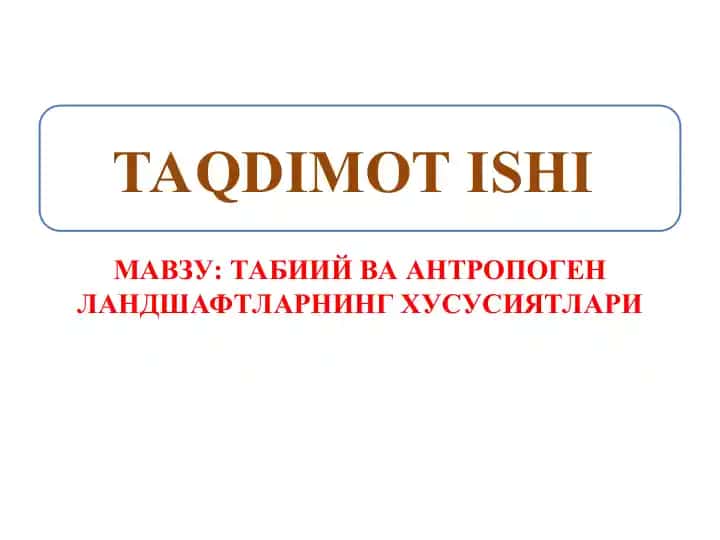TABIIY VA ANTROPOGEN LANDSHAFTLARNING XUSUSIYATLARI