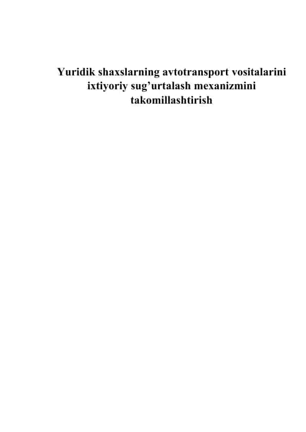 Yuridik shaxslarning avtotransport vositalarini ixtiyoriy sug’urtalash mexanizmini