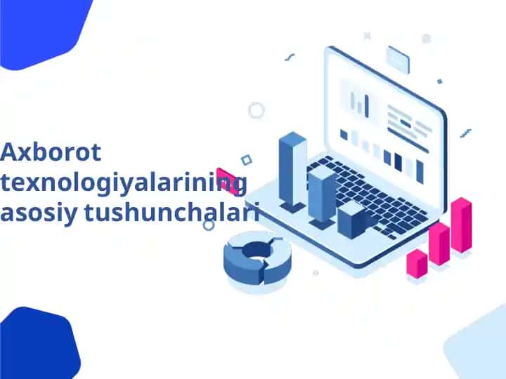 Аxborot texnologiyalarining asosiy tushunchalari