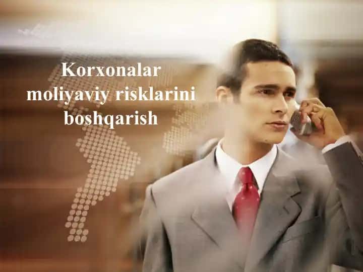 Korxonalarning moliyaviy risklarini boshqarish