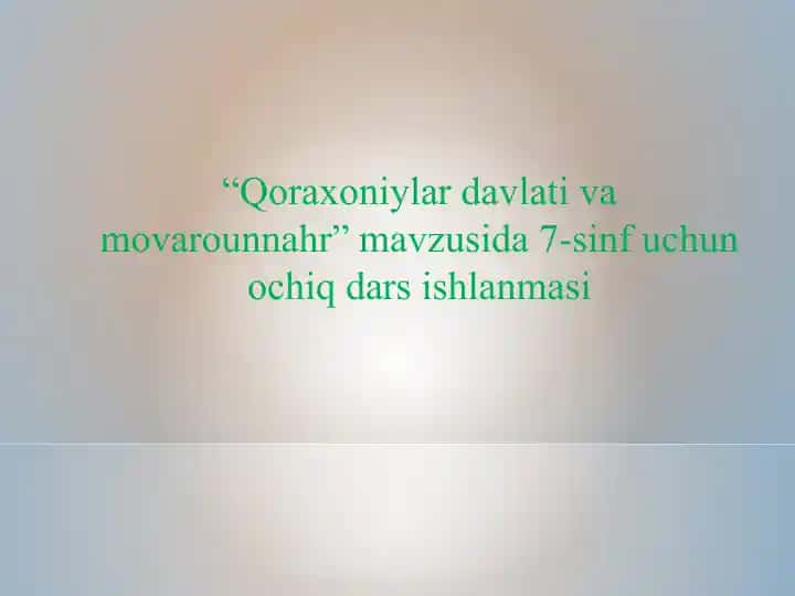Qoraxoniylar davlati va movarounnahr mavzusida 7-sinf uchun ochiq dars ishlanmasi