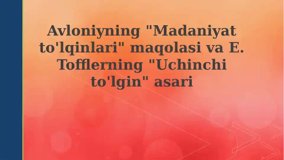"Madaniyatto'lqinlari"maqolasivaE.Tofflerning"Uchinchito'lgin"asari