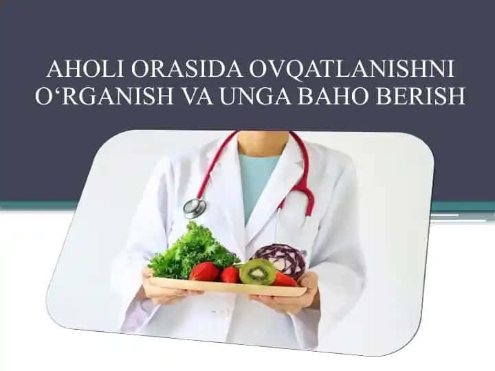Aholi orasida ovqatlanishni o‘rganish va unga baho berish