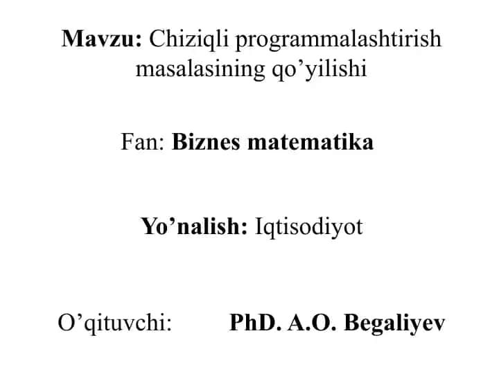 Chiziqli programmalashtirish masalasining qo’yilishi