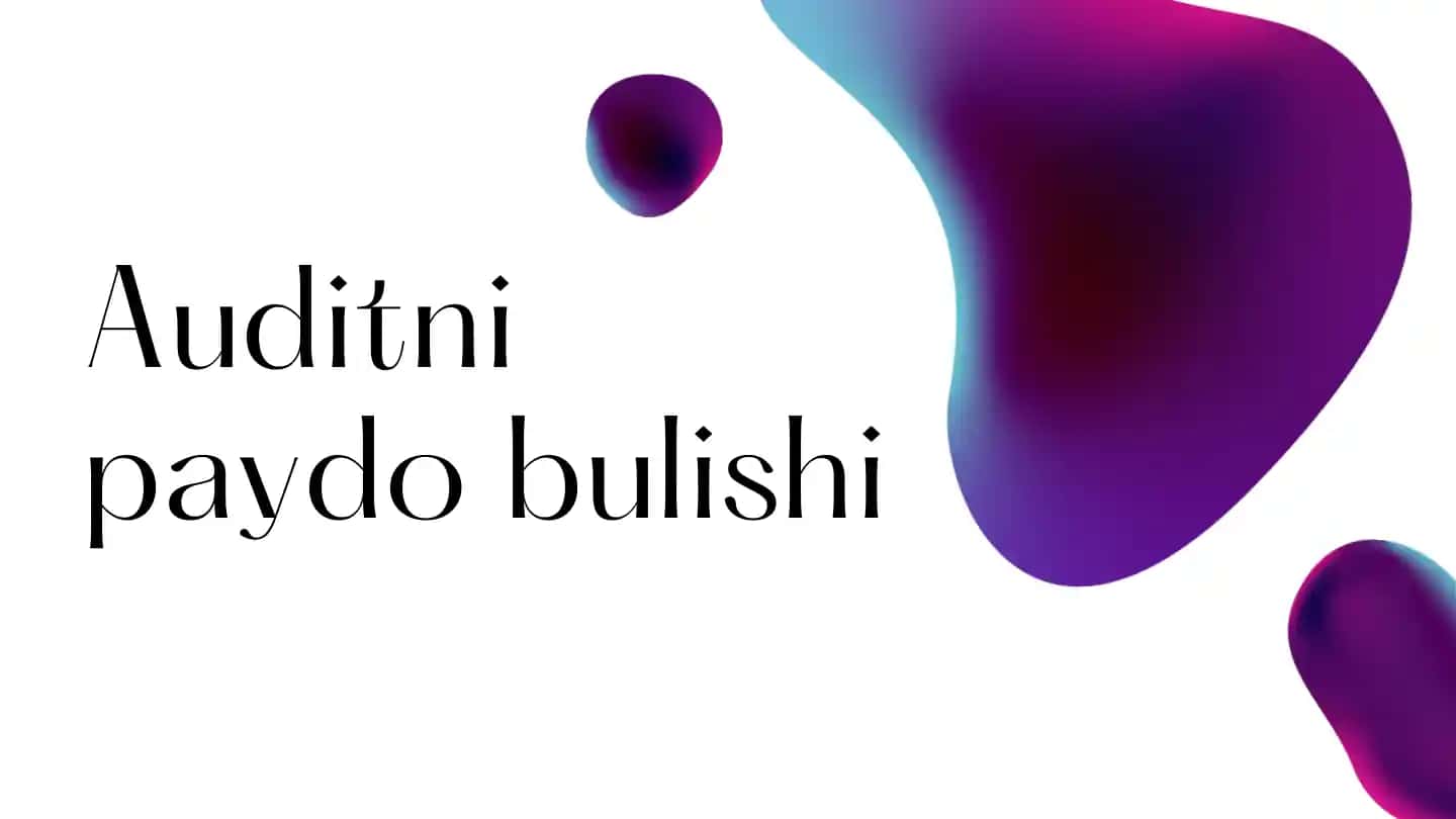 Auditning paydo bo‘lishi va rivojlanishi