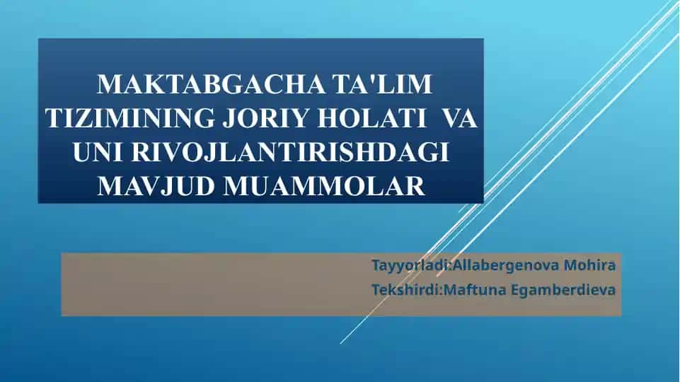 MAKTABGACHA TA'LIM TIZIMINING JORIY HOLATI VA UNI RIVOJLANTIRISHDAGI MAVJUD MUAMMOLAR