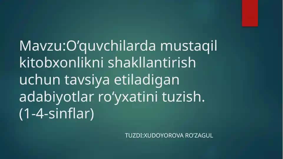O’quvchilardamustaqil kitobxonlikni shakllantirish uchun tavsiya etiladigan adabiyotlar ro‘yxati (1-4-sinflar)