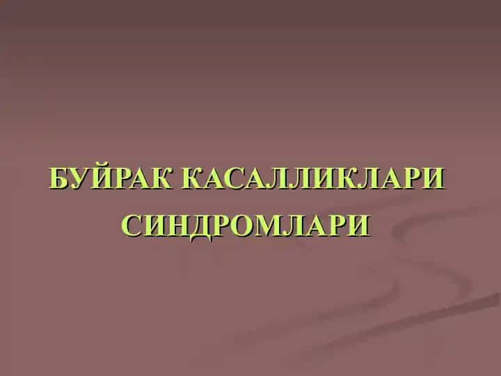 Buýrak kасаллиklari Sinromlari