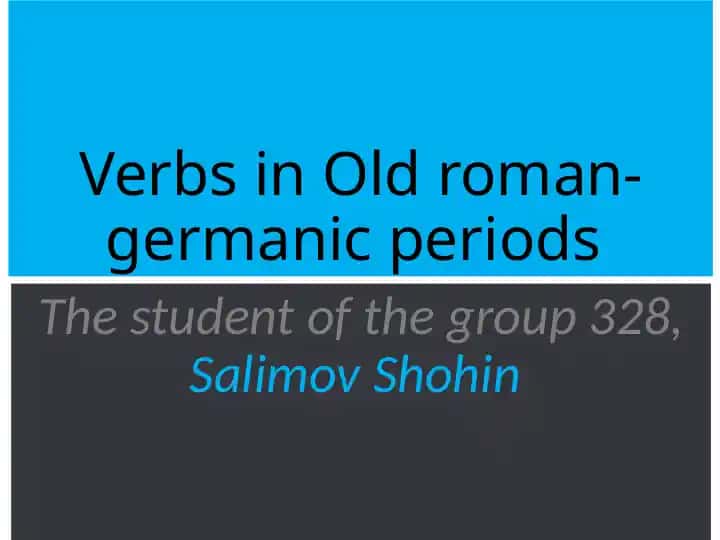 Verbs in Old Roman-Germanic Periods