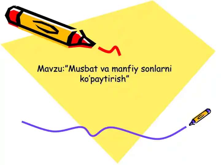 "Musbat va manfiy sonlarni ko’paytirish"