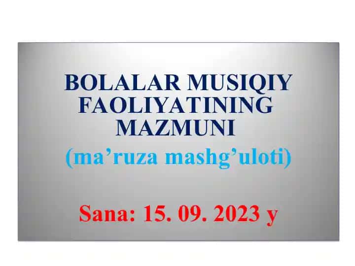 Bolalar musiqiy faoliyating mazmuni