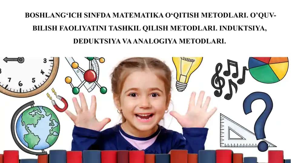 BOSHLANG‘ICH SINFDA MATEMATIKA O‘QITISH METODLARI