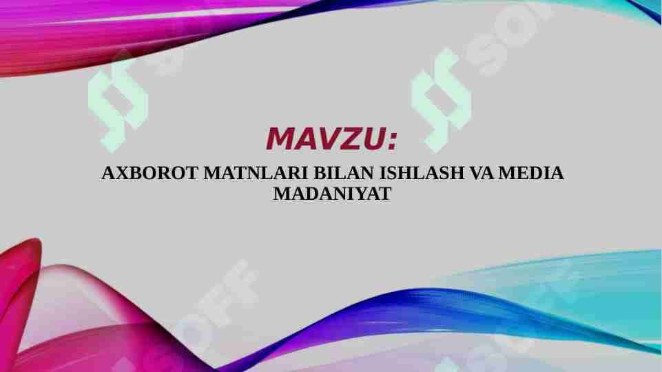 AXBOROT MATNLARI BILAN ISHLASH VA MEDIA MADANIYAT