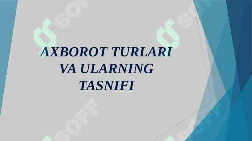 AXBOROT TURLARI VA ULARNING TASNIFI