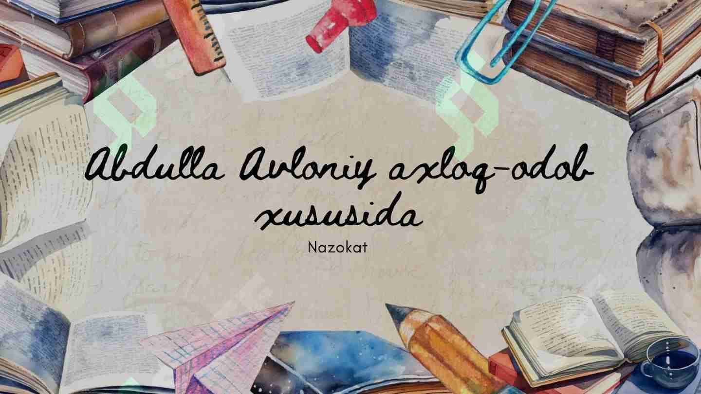 Abdulla Avloniy Axloq-odob xususida