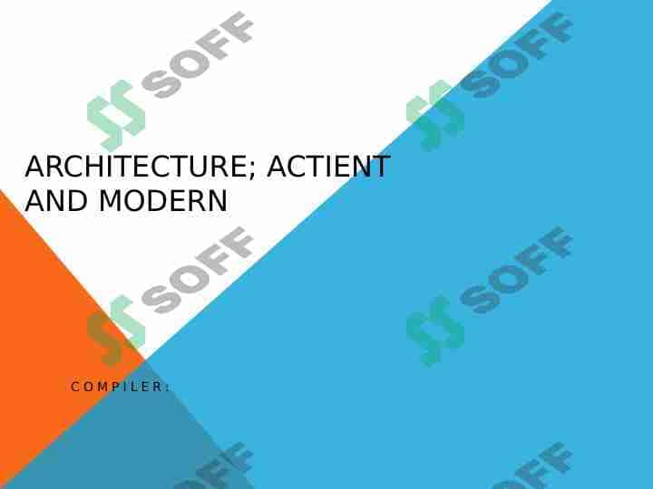 Architecture; actient and modern
