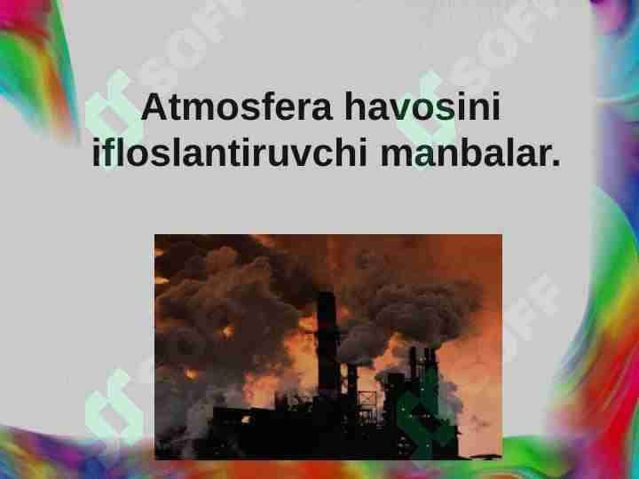 Atmosfera havosini ifloslantiruvchi manbalar va madanlar