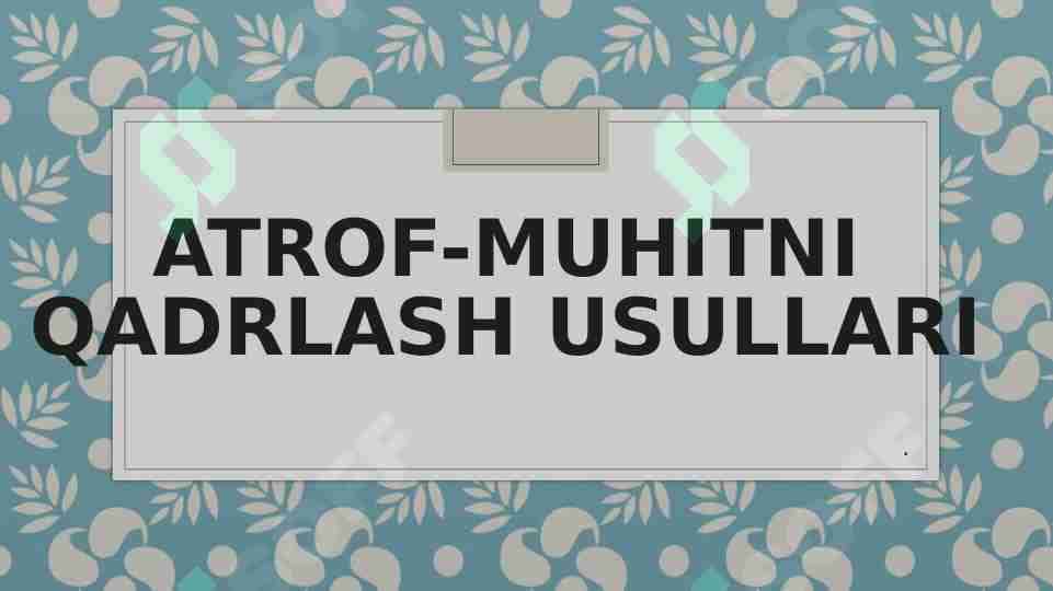 Atrof-muhitni qadrlash usullari