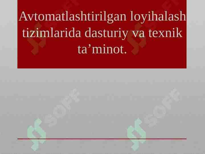 Avtomatlashtirilgan loyihalash tizimlarida dasturiy va texnik ta’minot