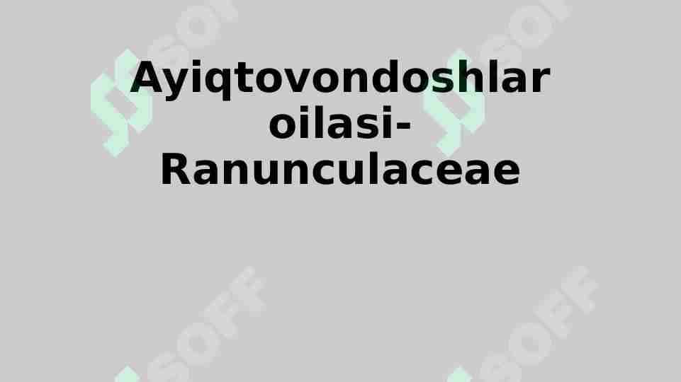Ayiqtovondoshlar oilasi-Ranunculaceae