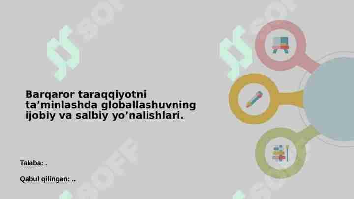 Barqaror taraqqiyotni ta’minlashda globallashuvning ijobiy va salbiy yo’nalishlari.