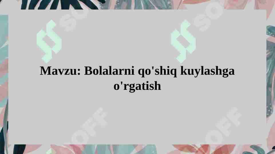 Bolalarni qo'shiq kuylashga o'rgatish