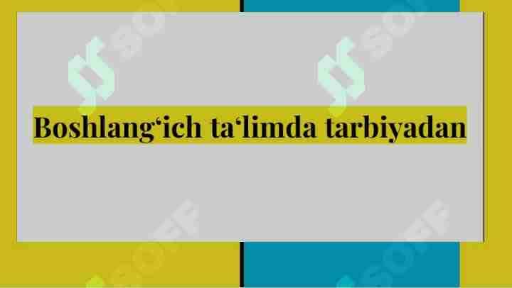 Boshlang‘ich ta‘limda tarbiyadan