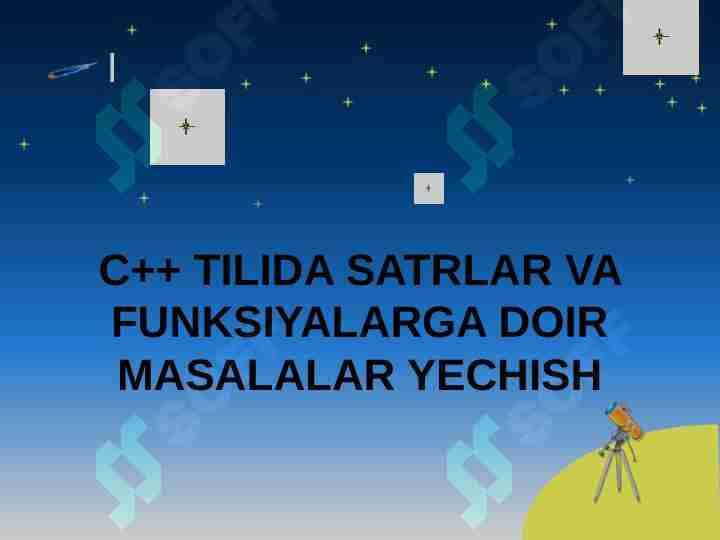 C++ tilida Satrlar va funksiyalarga doir masalalar yechish