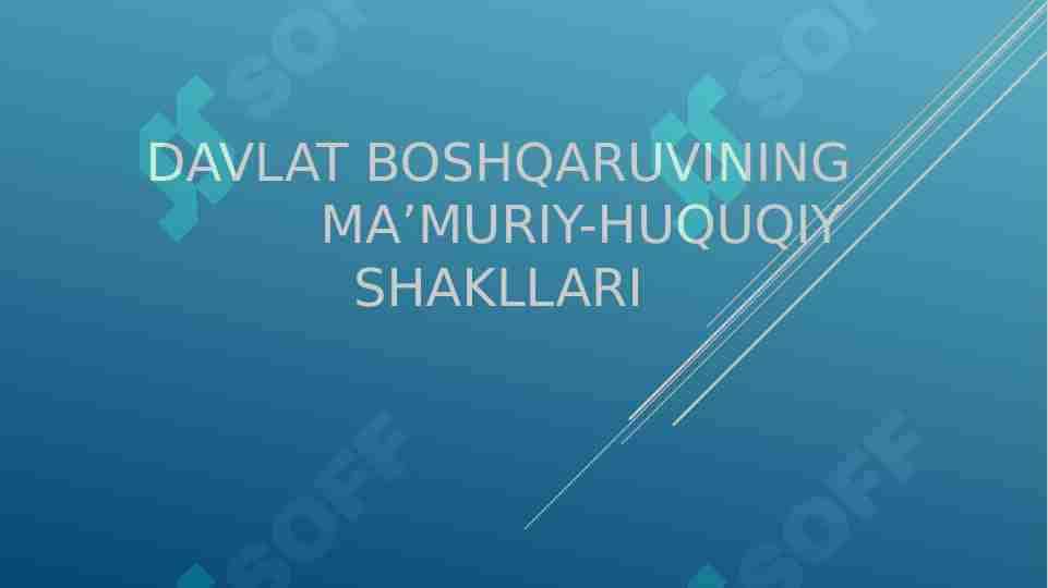 Davlat boshqaruvining ma’muriy-huquqiy shakllari