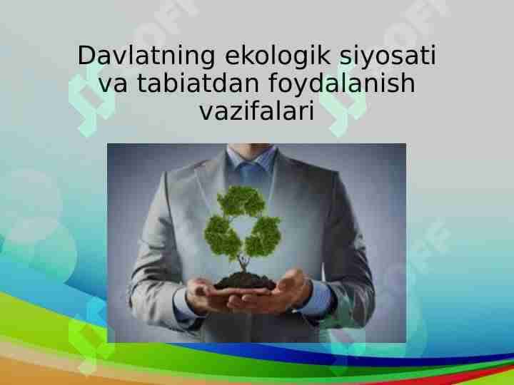 Davlatning ekologik siyosati va tabiatdan foydalanish vazifalari