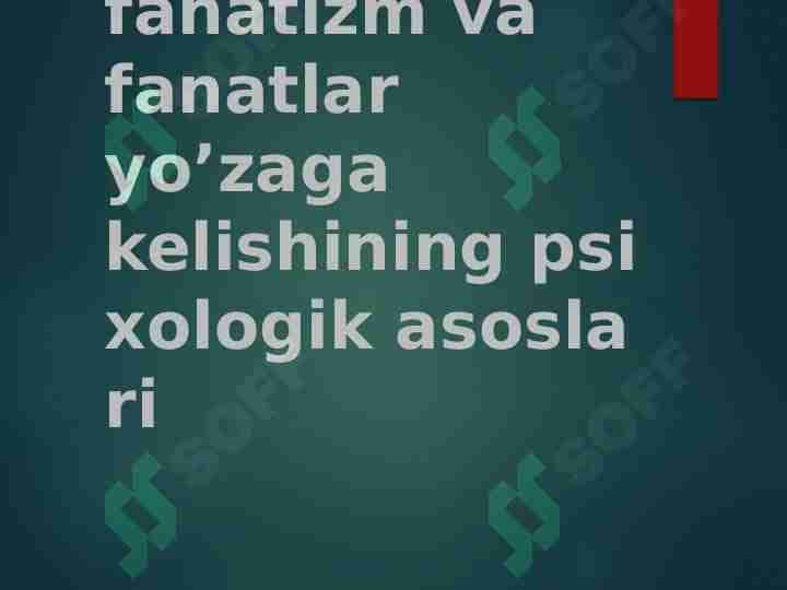Diniy fanatizm va fanatlar yo’zaga kelishining psixologik asoslari