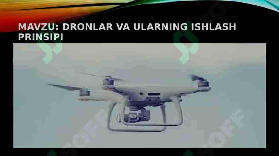 Dronlar va ularning ishlash prinsipi