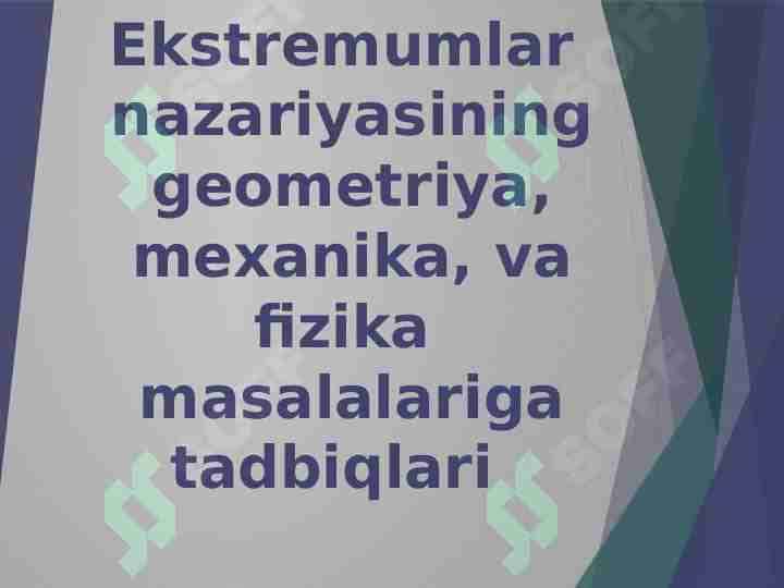Ekstremumlar nazariyasining geometriya, mexanika, va fizika masalalariga tadbiqlari